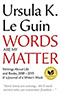 Words Are My Matter: Writings About Life and Books, 2000-2016:  with a Journal of a Writer's Week